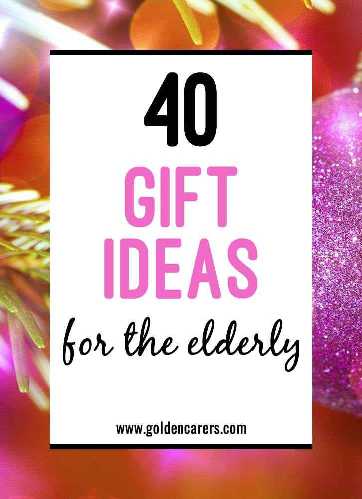 40 Gift Ideas for the Elderly