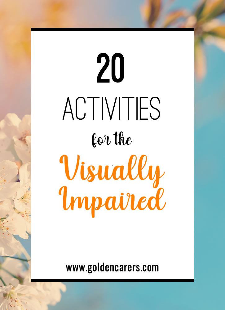 20 Activities for the Visually Impaired