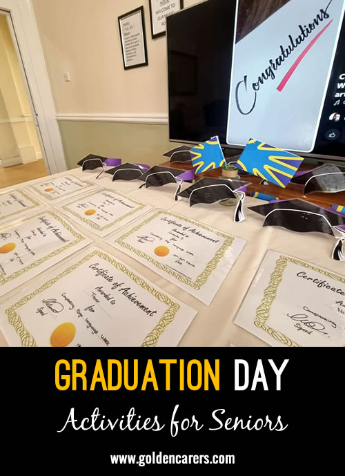 Celebrate a week of learning by engaging residents in daily educational sessions on a chosen topic. Each day, participants explore a new aspect of the topic, culminating in a graduation ceremony with certificates and graduation hats!