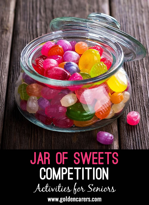 Guess the number of sweets in the jar to win! This is a fun and simple competition that residents, staff, and visitors can enjoy.