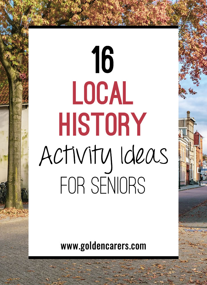 Tapping into local history can be a fun way to provide new learning opportunities for your residents as well as to highlight locals in the process.
