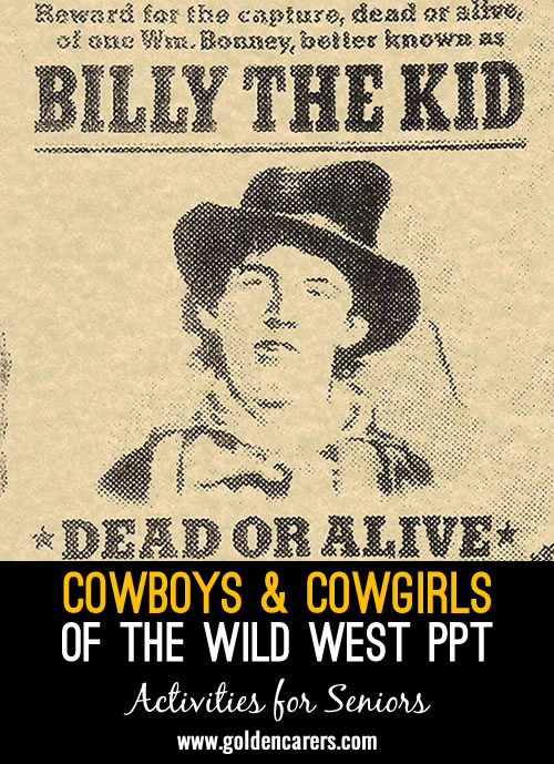 I've created a PowerPoint presentation about famous cowboys and cowgirls from the Wild West, just in time for Cowboy Day. It highlights their remarkable stories and contributions to American history.