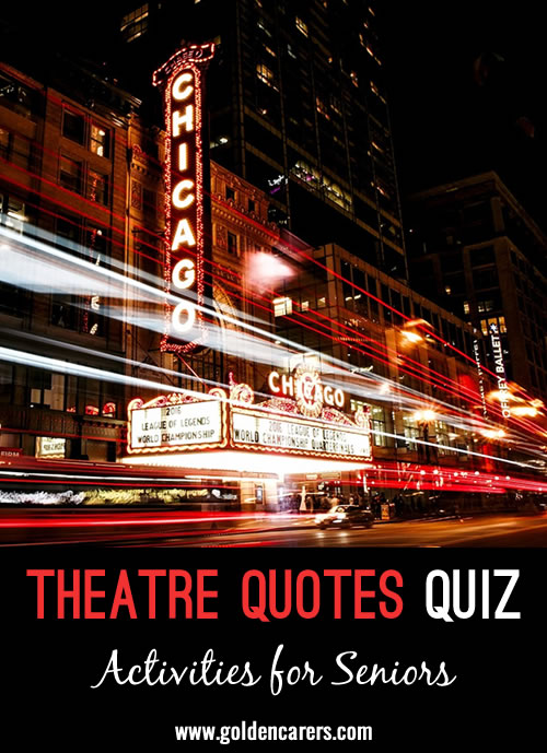 Guess the theatre shows these famous lines are from!