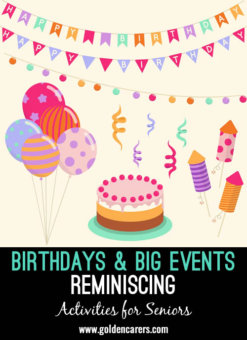 This activity helps residents reminisce about birthdays and special events through decorations, music, games, and nostalgic treats.