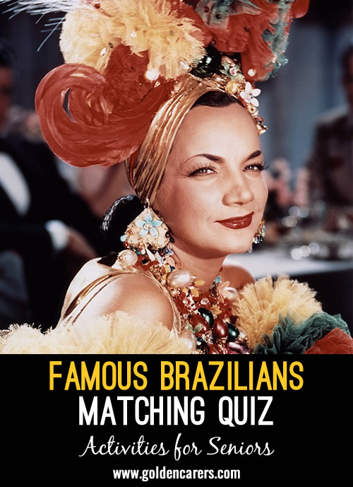 Here is a Famous Brazilians Matching Quiz to enjoy!