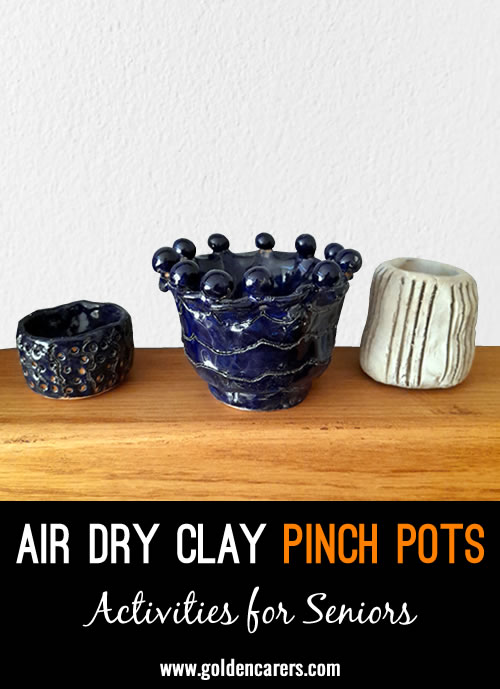 Creating pinch pots encourages creativity, concentration, and hand-eye coordination. It’s also wonderful for relaxation, helping to alleviate anxiety.