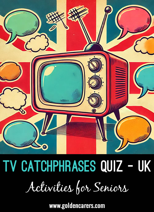 Iconic British TV catchphrases spanning classic comedies, dramas, and unforgettable moments!