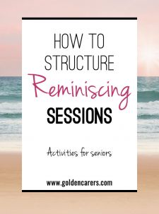 How To Structure Reminiscing Sessions For Seniors