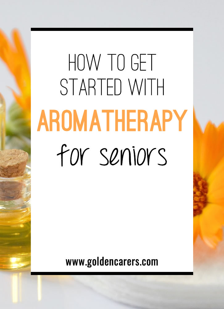 How to get started with Aromatherapy for Seniors