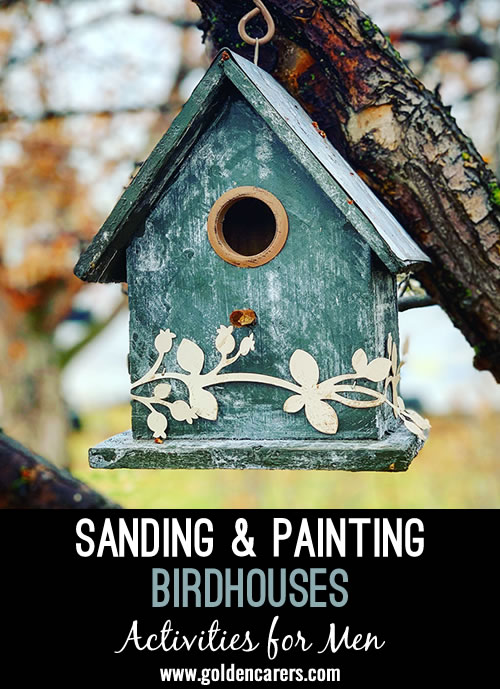 Sanding & Painting Birdhouses