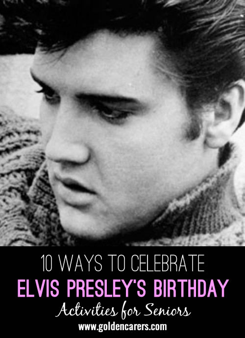 10 Ways to Celebrate Elvis Presley's Birthday