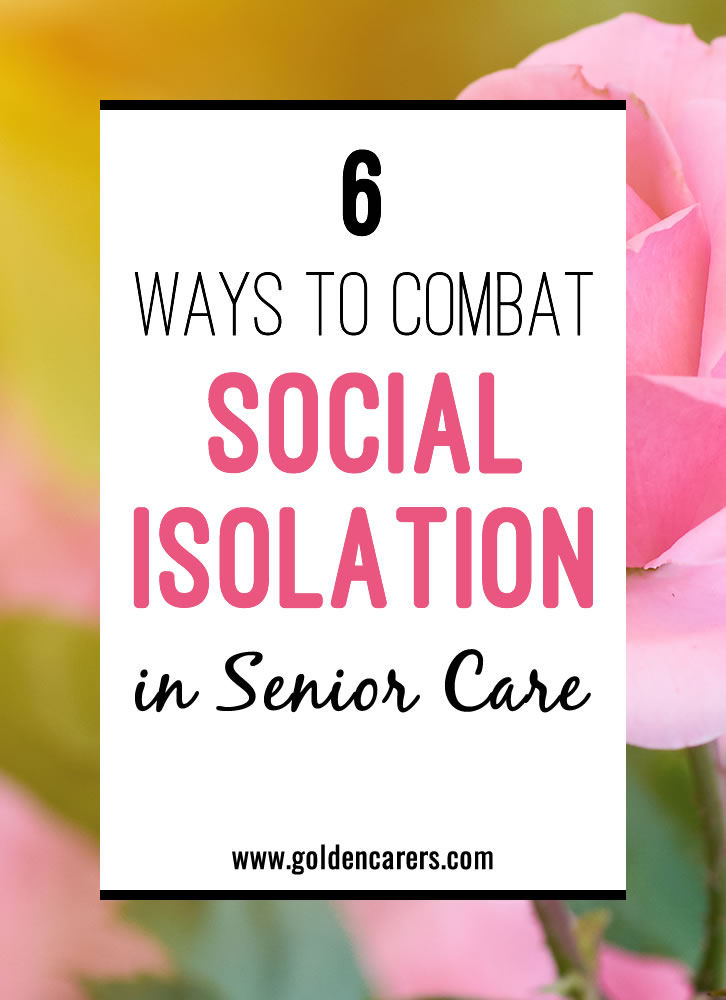 6 Ways to Combat Social Isolation