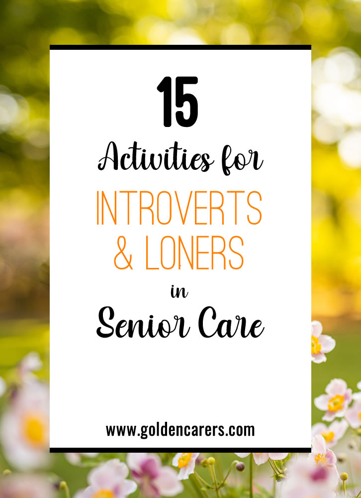 15 Activities for Loners and Introverts in Senior Care