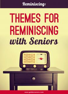 13 Reminiscing Themes for Seniors