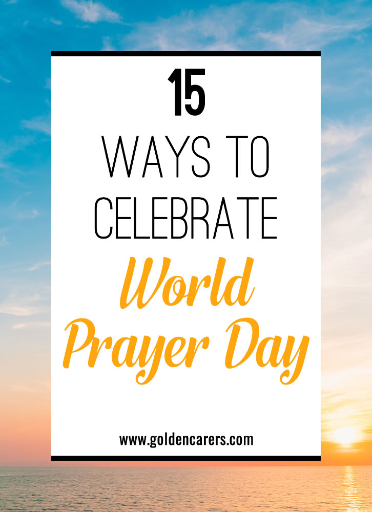 15 Ways to Celebrate World Prayer Day