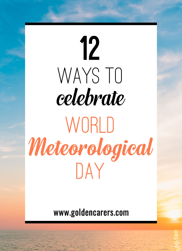 12 Ways to Celebrate World Meteorological Day