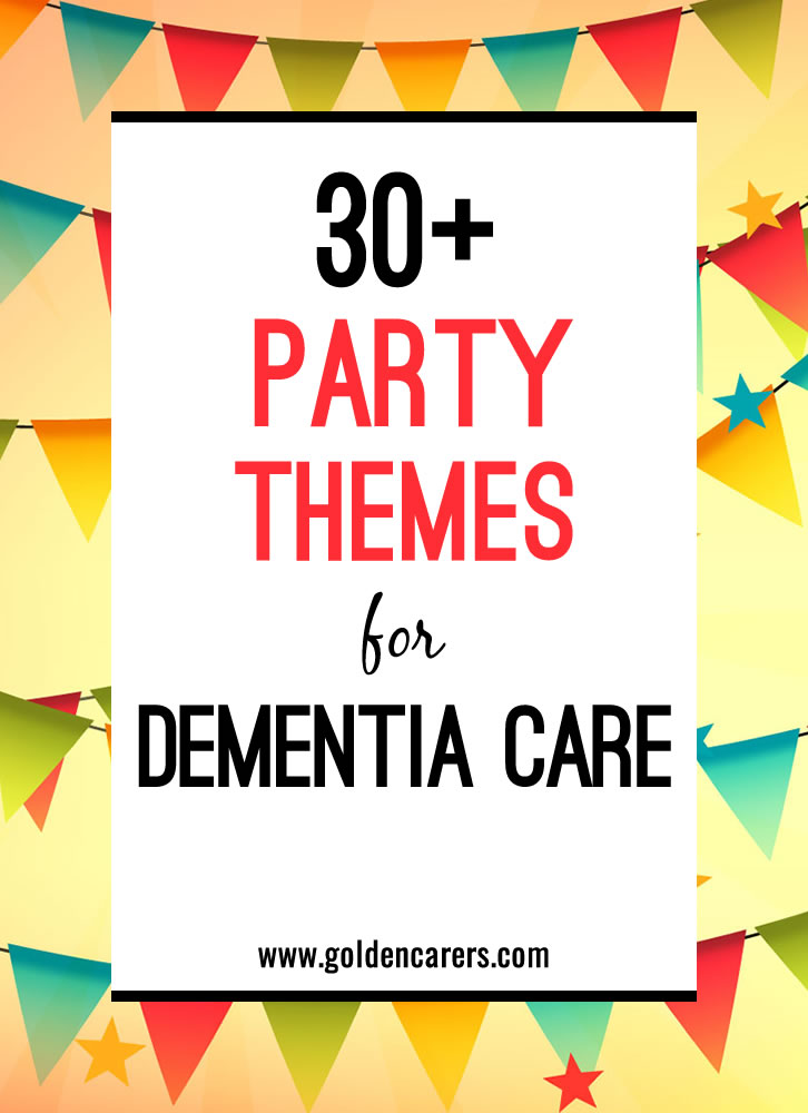 Party Themes for Dementia Care