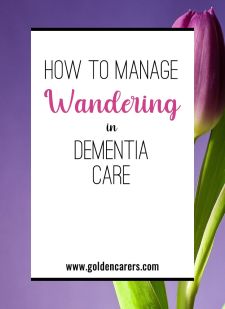 How to Manage Wandering in Dementia Care