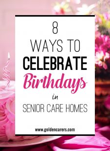 8 Ways to Celebrate Birthdays in Senior Care Homes