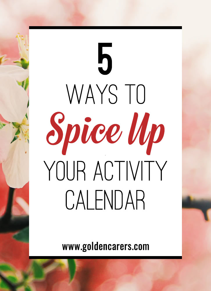 5 Ways to Spice Up Your Activity Calendar