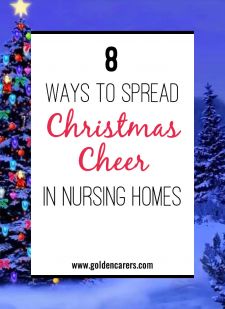 8 Ways To Spread Christmas Cheer in Nursing Homes