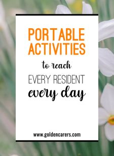 Portable Activity Ideas to Reach Every Resident, Everyday 