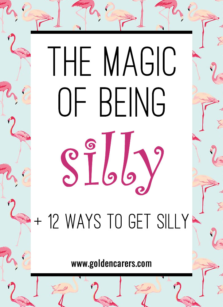 The Magic of Being Silly