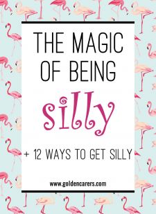 The Magic of Being Silly