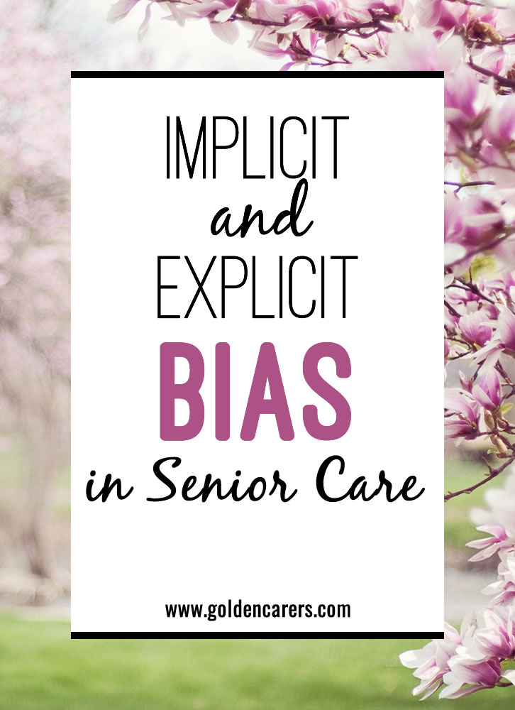 Implicit and Explicit Bias in Senior Care