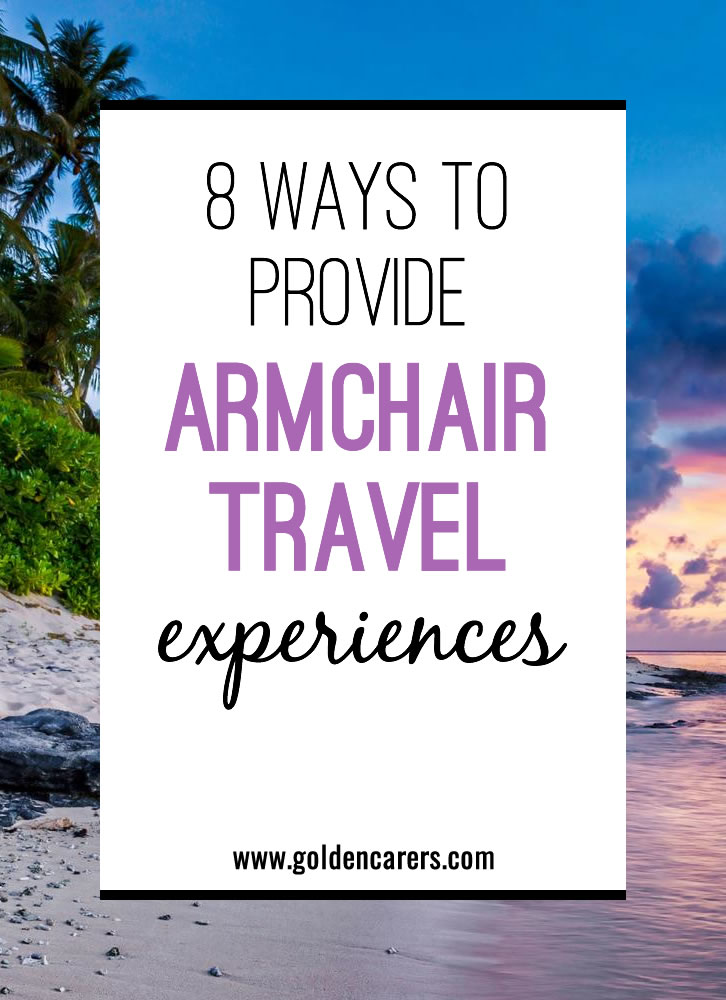 8 Ways to Provide Armchair Travel Experiences