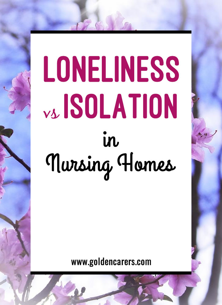 Loneliness and Isolation in Nursing Homes