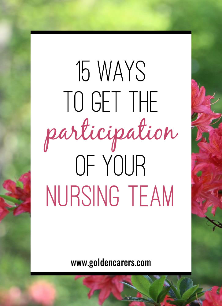 15 Ways to get the Participation of your Nursing Team