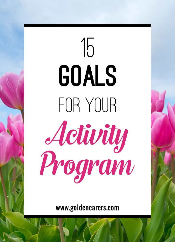 15 Goals for Your Activity Program