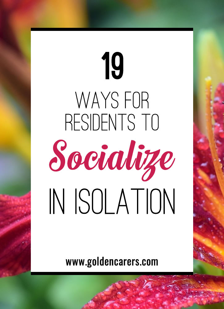 19 Ways for Residents to Socialize in Isolation