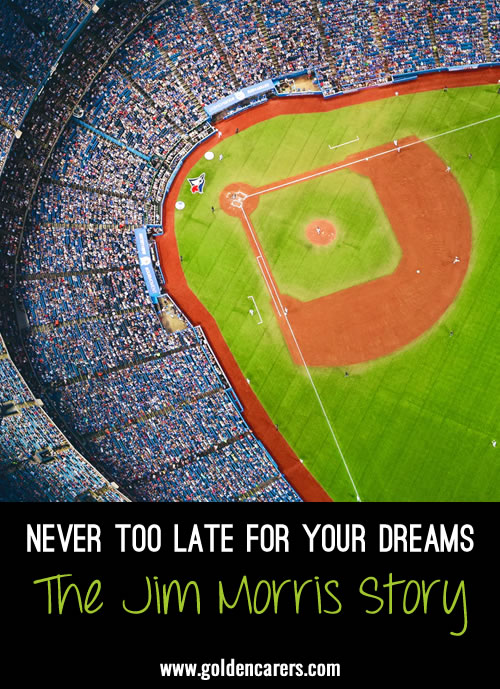 Never Too Late for Your Dreams: The Jim Morris Story