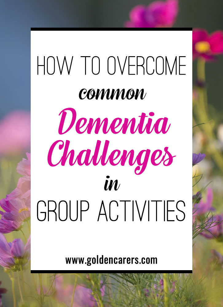 How to Overcome Common Dementia Challenges in Group Activities