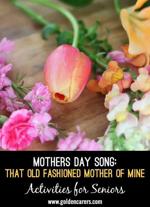 Mothers Day Song: That Old Fashioned Mother of Mine