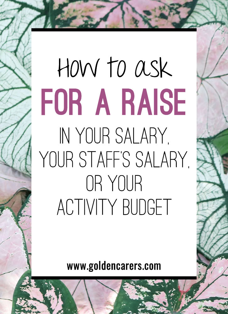 How to Ask for a Raise in Your Salary, Your Staff's Salary, or Your Activity Budget