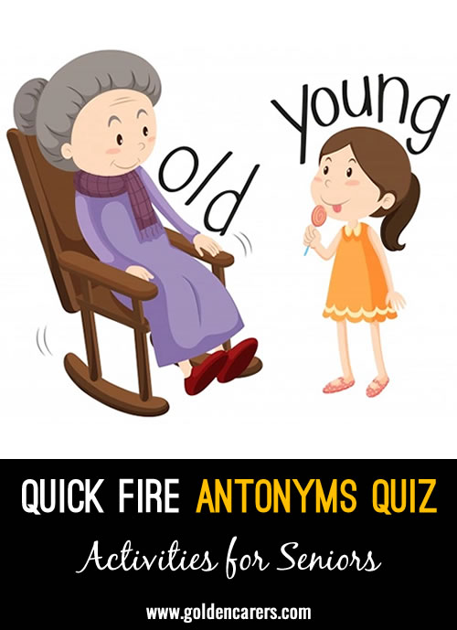 Quick Fire Antonyms Quiz