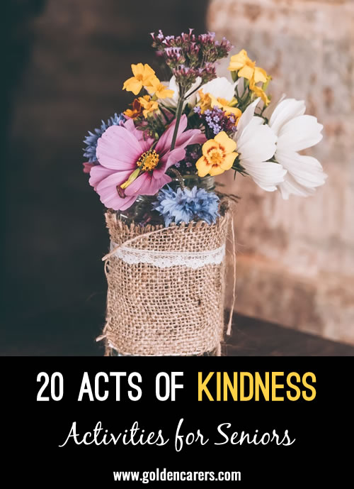 20 Acts of Kindness to Bestow Upon Your Residents