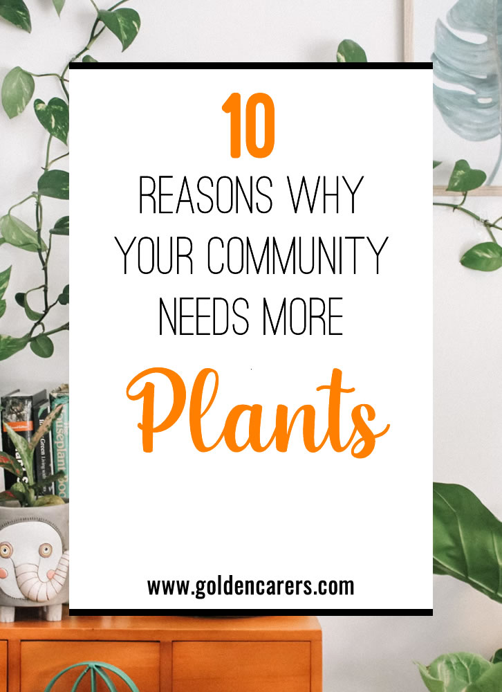 10 Reasons Why Your Community Needs More Plants