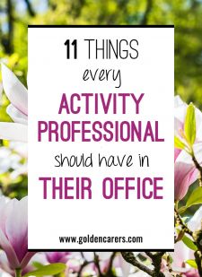 11 Things Every Activity Professional Should Have In Their Office