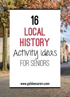 16 Local History Activity Ideas to Engage Seniors