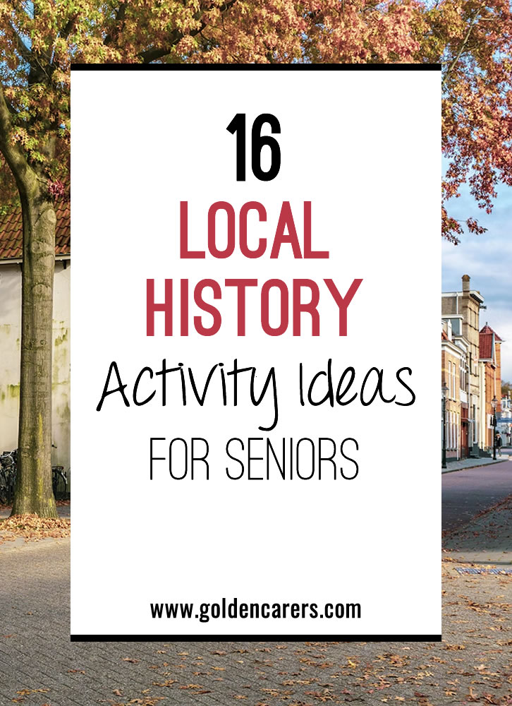 16 Local History Activity Ideas to Engage Seniors