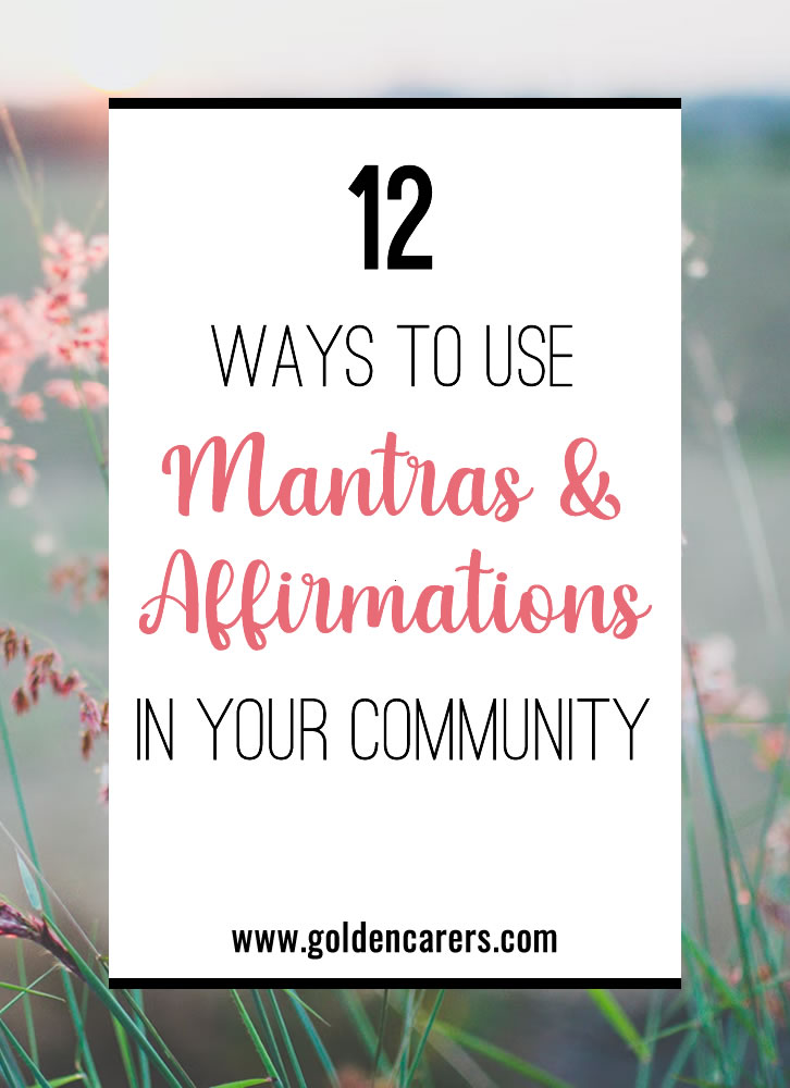 12 Ways to Use Mantras and Affirmations with Residents