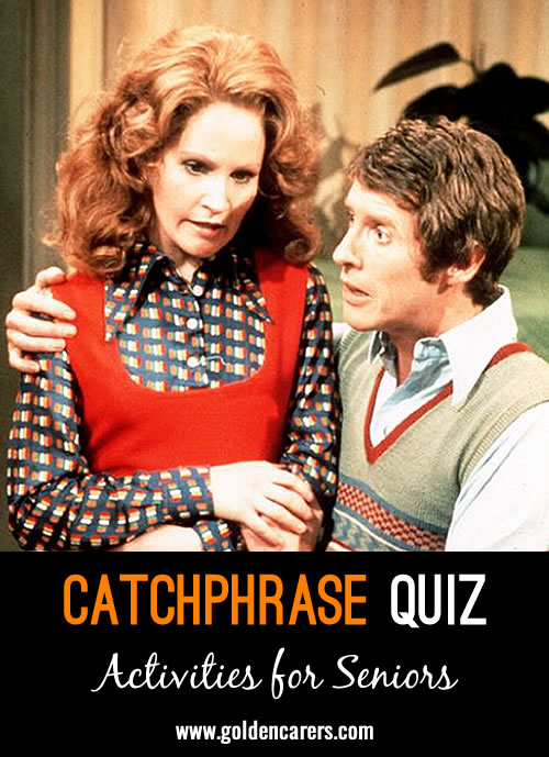 Who Said It? Catchphrase Quiz