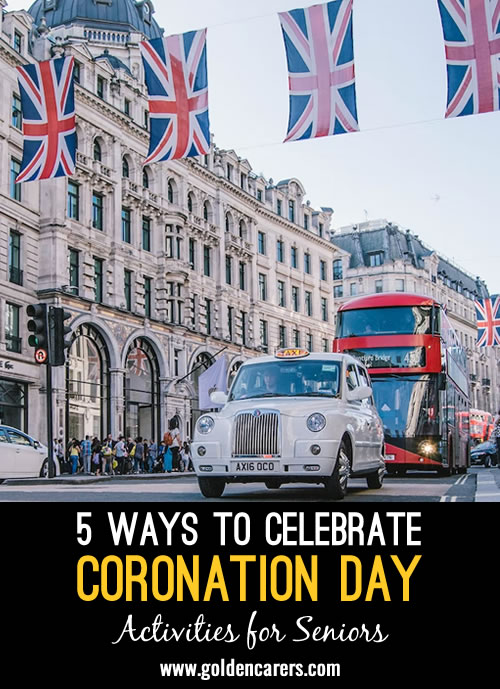 5 Ways to Celebrate Coronation Day