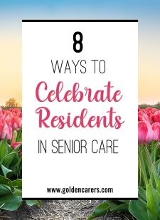 8 Ways to Celebrate Residents