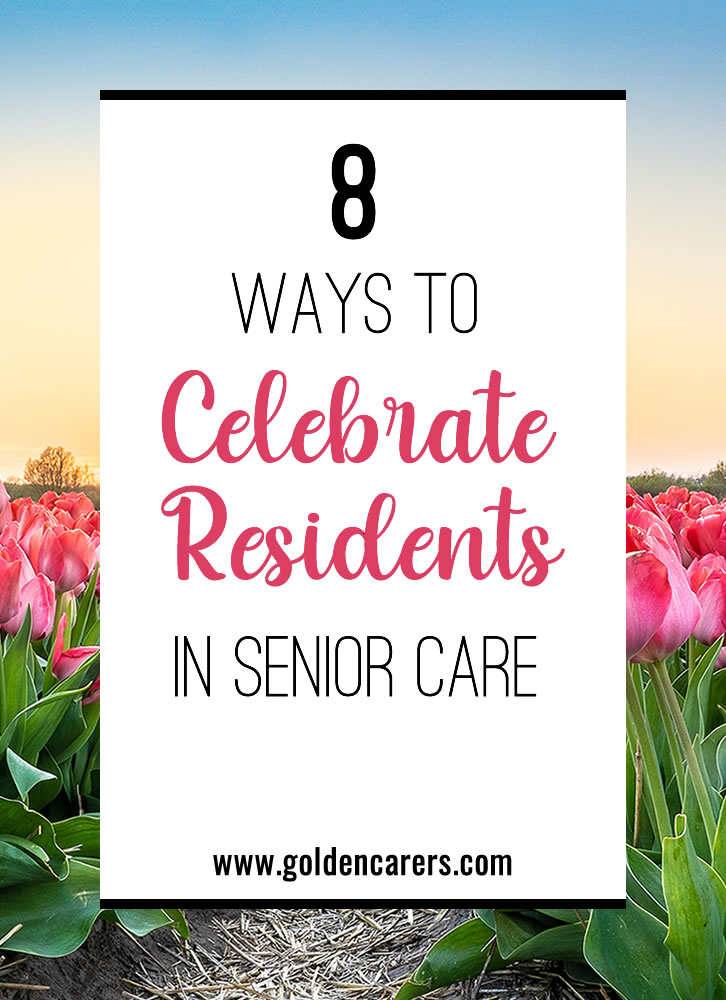 8 Ways to Celebrate Residents