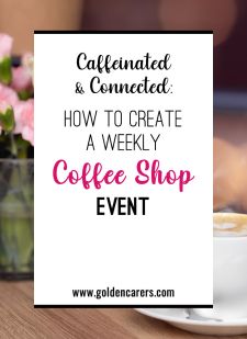 Caffeinated and Connected: How to Create a Weekly Coffee Shop Event